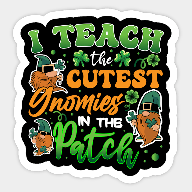 I Teach The Cutest Gnomies Irish Gnomes St. Patricks Day Sticker by 2blackcherries